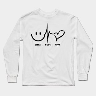 Smile. Hope. Love. Long Sleeve T-Shirt